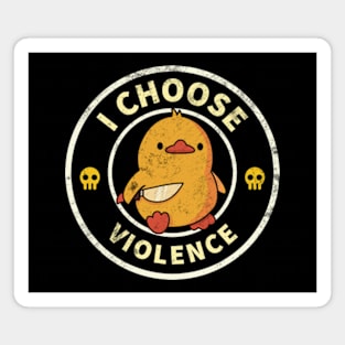 Funny  I Choose Violence Duck Magnet